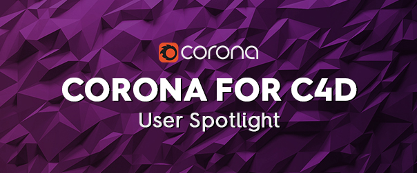 Corona for C4D user spotlight