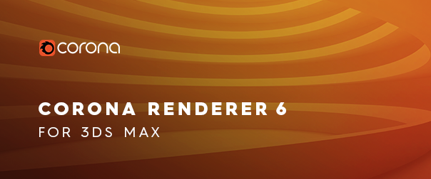 Corona Renderer 6 for 3ds Max released